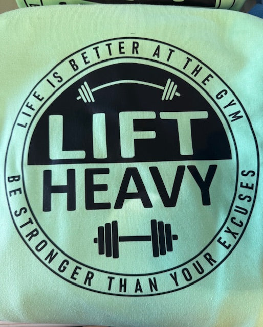 Lift Heavy, Life is better at the Gym